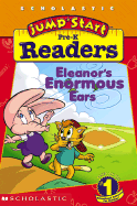 Jumpstart Pre-K: Early Reader: Eleanor's Enormous Ears