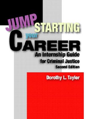 Jumpstarting Your Career: An Internship Guide for Criminal Justice - Taylor, Dorothy L