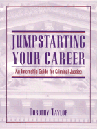 Jumpstarting Your Career: An Internship Guide for Criminal Justice