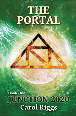 Junction 2020: Book One: The Portal - Riggs, Carol