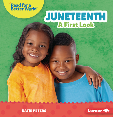 Juneteenth: A First Look - Peters, Katie