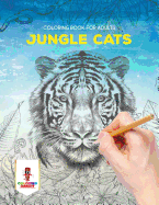 Jungle Cats: Coloring Book for Adults