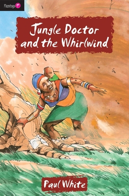 Jungle Doctor and the Whirlwind - White, Paul, Dr., D.P