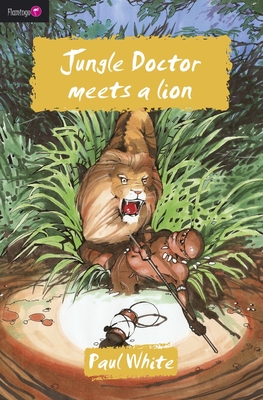 Jungle Doctor Meets a Lion - White, Paul, Dr., D.P