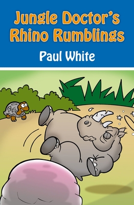 Jungle Doctor's Rhino Rumblings - White, Paul, Dr., D.P