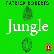 Jungle: How Tropical Forests Shaped World History - and Us