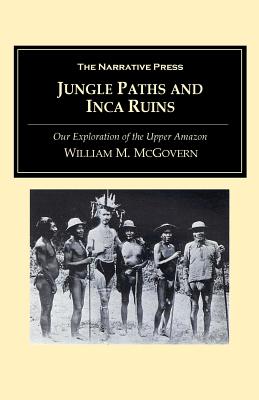 Jungle Paths and Inca Ruins - McGovern, William M