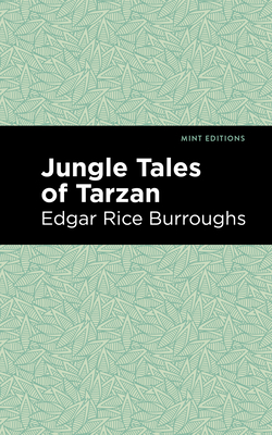 Jungle Tales of Tarzan - Burroughs, Edgar Rice, and Editions, Mint (Contributions by)