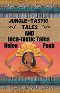 Jungle-tastic Tales and Inca-tastic Tales