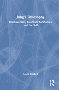 Jung's Philosophy: Controversies, Quantum Mechanics, and the Self