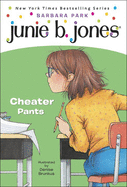 Junie B., First Grader: Cheater Pants