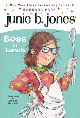 Junie B. Jones #19:  Boss of Lunch - Park, Barbara