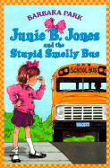 Junie B. Jones and the Stupid Smelly Bus - Park, Barbara, and Kravets, Marybeth, and Ryan