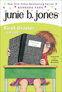 Junie B. Jones, First Grader (at Last!): A Junie B. Jones Book, #18