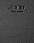 Junior Cornell Notebook: Cornell Notes Template Note Taking System For Junior Third Year College High School University Student, Undergrads Gift (Large Size 8.5 x 11 & 150 Pages)