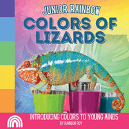 Junior Rainbow, Colors of Lizards: Introducing Colors to Young Minds