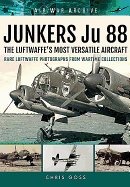 JUNKERS Ju 88: The Early Years - Blitzkrieg to the Blitz