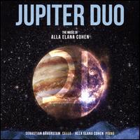 Jupiter Duo: The Music of Alla Elana Cohen - Alla Elana Cohen (piano); Sebastien Baverstam (cello)
