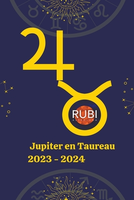 Jupiter en Taureau 2023-2024 - Astr?logas, Rubi