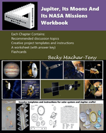 Jupiter, Its Moons And Its NASA Missions Workbook