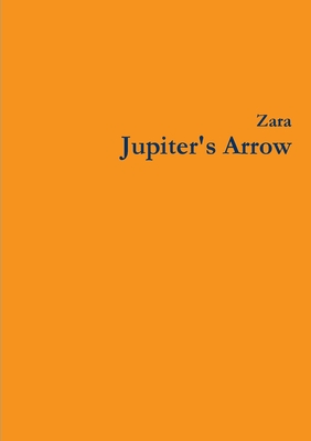 Jupiter's Arrow - Borthwick, Zara, and Arnold, Nicholas