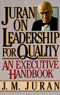 Juran on Leadership for Quality: An Executive Handbook