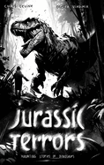 Jurassic Terrors: Haunting Stories of Dinosaurs