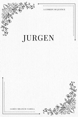 Jurgen A Comedy of Justice - Cabell, James Branch