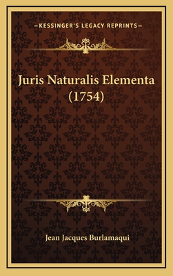 Juris Naturalis Elementa (1754) - Burlamaqui, Jean Jacques