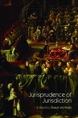 Jurisprudence of Jurisdiction - McVeigh, Shaun (Editor)