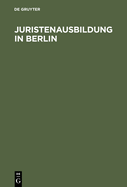 Juristenausbildung in Berlin: Die Ausbildungsvorschriften in Der Neufassung 1985 Mit Erluterungen