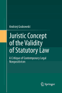 Juristic Concept of the Validity of Statutory Law: A Critique of Contemporary Legal Nonpositivism