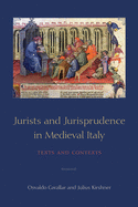 Jurists and Jurisprudence in Medieval Italy: Texts and Contexts