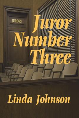 Juror Number Three - Johnson, Linda, and Cowles, Joseph Robert (Designer), and Cowles, Barbora Holan (Editor)
