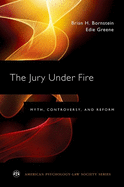 Jury Under Fire: Myth, Controversy, and Reform