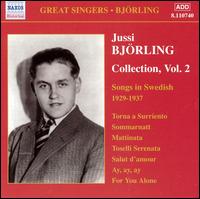 Jussi Bjrling Collection, Vol. 2: Songs in Swedish, 1929-1937 - Gsta Bjrling (vocals); Jussi Bjrling (vocals); Jussi Bjrling (tenor); Olle Bjrling (vocals); Nils Grevillius Orchestra;...