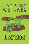 Just A Boy Who Loves Lizards: Lizard Gifts: Novelty Gag Notebook Gift: Lined Paper Paperback Journal Book