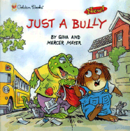 Just a Bully - Mayer, Gina, and Mayer, Mercer