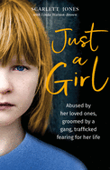 Just a Girl: A shocking true story of child abuse