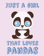 Just a Girl That Loves Panda Composition Notebook - Back to School Journal: College-Ruled, 120-Page, Blank, Lined. Letter Sized 8.5 X 11 Inch; 21.59 X 27.94 CM