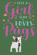 Just a girl who love pugs: Book gifts for animal lovers: Lined pages with doggo icon