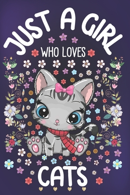 Just A Girl Who Loves Cats: Cat Notebook for Girls - Cute Kitten Journal for Women ( 6" x 9" ) with Story Space - Pussycat Lover Gift Ideas for Her - Tribe, Just a Girl