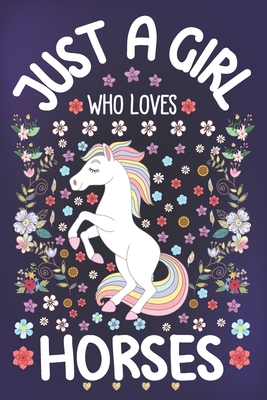 Just a Girl Who Loves Horses: Horse Lover Notebook for Girls - Cute Horse Journal for Kids - Equestrian Lover Anniversary Gift Ideas for Her - Tribe, Just a Girl