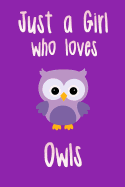 Just a Girl Who Loves Owls: Owl Journal for Girls