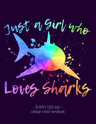 Just a Girl Who Loves Sharks: School Notebook Journal Gift 8.5x11 College Ruled - Azure Ocean Press