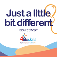 Just a little bit different: Ezra's Story: Ezra's Story