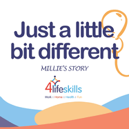 Just a little bit different: Millie's Story: Millie's Story