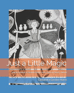 Just a Little Magic: Graphite Drawings by Cassandra Gordon Harris with Poetry by Sandra J Melcher