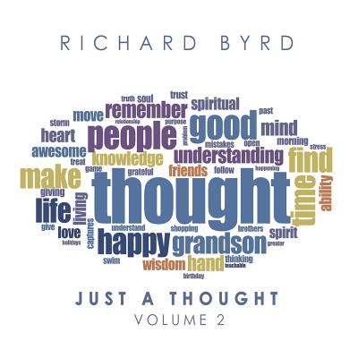 Just a Thought: Volume 2 - Byrd, Richard