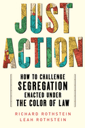 Just Action: How to Challenge Segregation Enacted Under the Color of Law